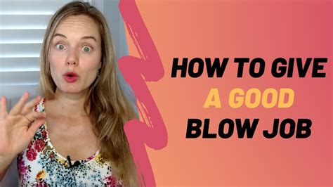 Blowjobs: What Are They and How to Give One